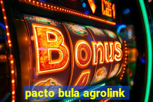 pacto bula agrolink